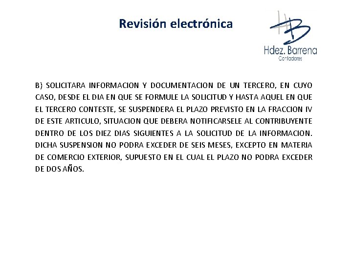 Revisión electrónica B) SOLICITARA INFORMACION Y DOCUMENTACION DE UN TERCERO, EN CUYO CASO, DESDE