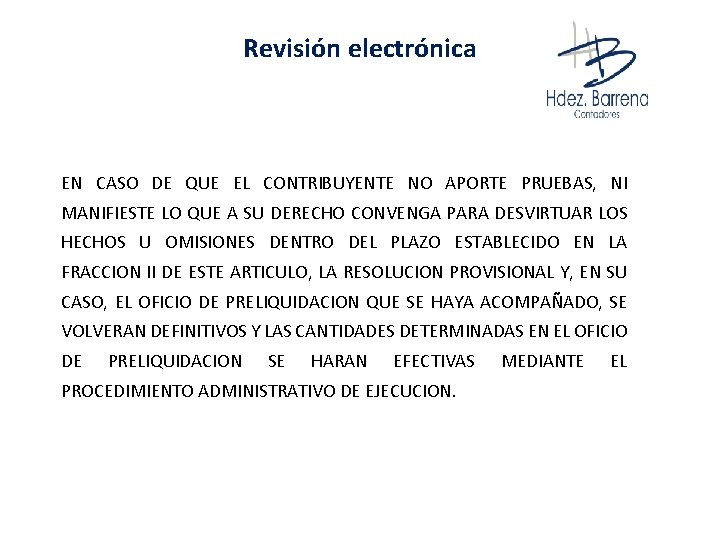 Revisión electrónica EN CASO DE QUE EL CONTRIBUYENTE NO APORTE PRUEBAS, NI MANIFIESTE LO