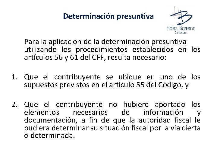 Determinación presuntiva Para la aplicación de la determinación presuntiva utilizando los procedimientos establecidos en