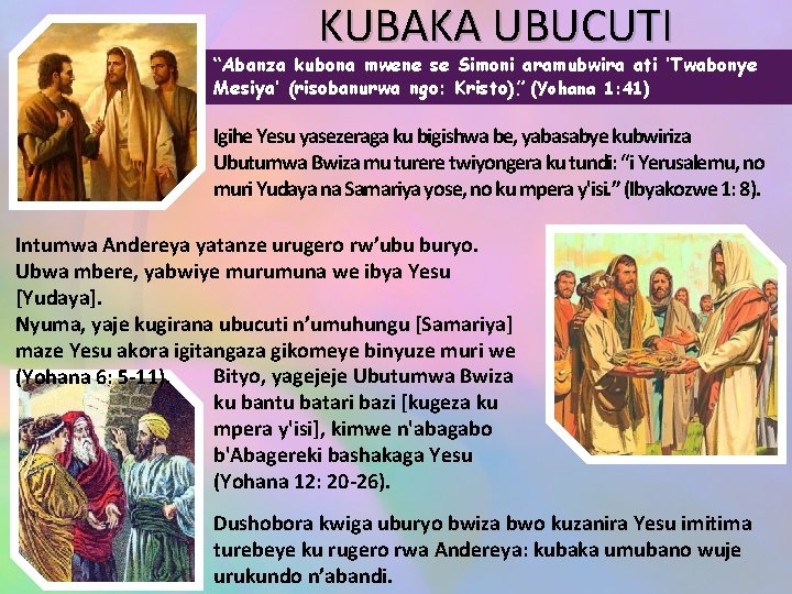 KUBAKA UBUCUTI “Abanza kubona mwene se Simoni aramubwira ati ‘Twabonye Mesiya’ (risobanurwa ngo: Kristo).