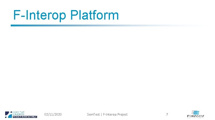 F-Interop Platform 02/11/2020 Sem. Test | F-Interop Project 7 