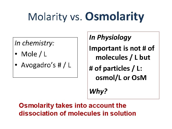 Molarity vs. Osmolarity In chemistry: • Mole / L • Avogadro’s # / L