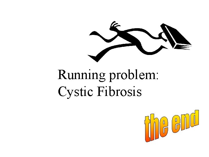 Running problem: Cystic Fibrosis 