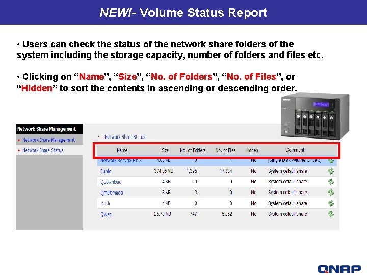 NEW!- Volume Status Report • Users can check the status of the network share