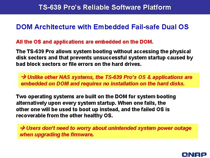 TS-639 Pro’s Reliable Software Platform DOM Architecture with Embedded Fail-safe Dual OS All the