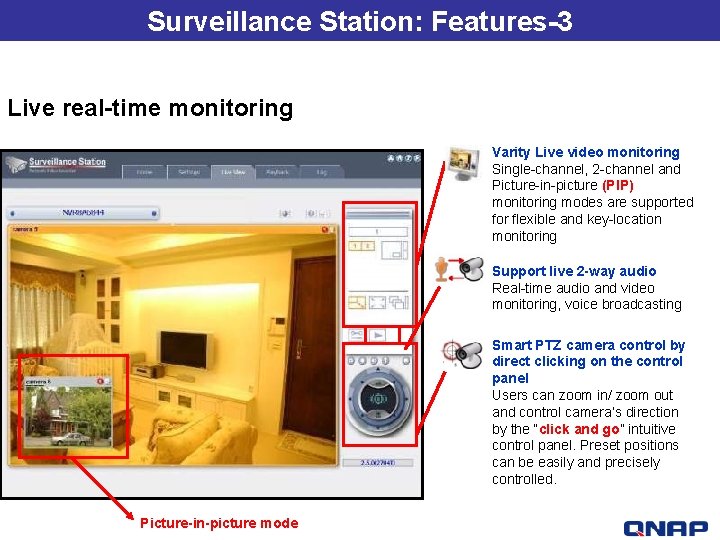 Surveillance Station: Features-3 Live real-time monitoring Varity Live video monitoring Single-channel, 2 -channel and