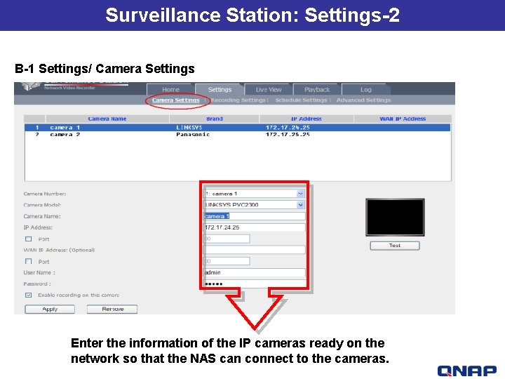Surveillance Station: Settings-2 B-1 Settings/ Camera Settings Enter the information of the IP cameras
