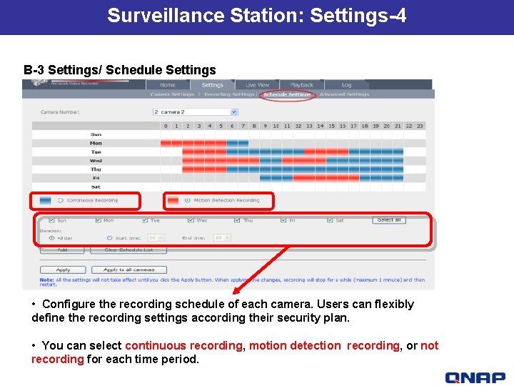 Surveillance Station: Settings-4 B-3 Settings/ Schedule Settings • Configure the recording schedule of each