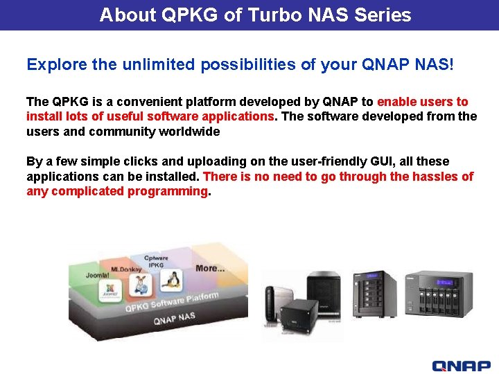 About QPKG of Turbo NAS Series Explore the unlimited possibilities of your QNAP NAS!
