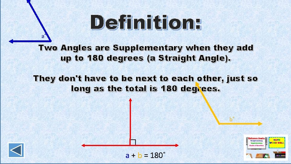 a˚ Definition: Two Angles are Supplementary when they add up to 180 degrees (a