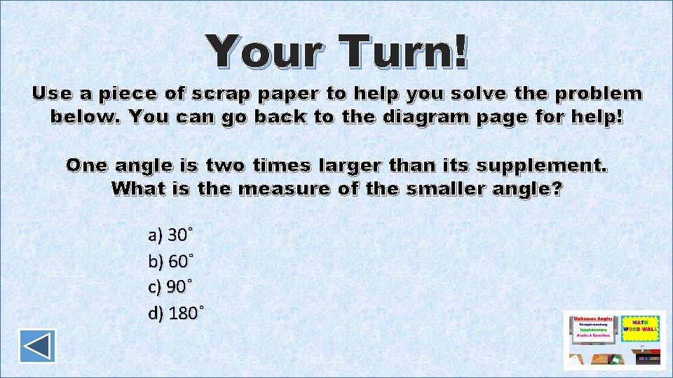 Your Turn! Use a piece of scrap paper to help you solve the problem
