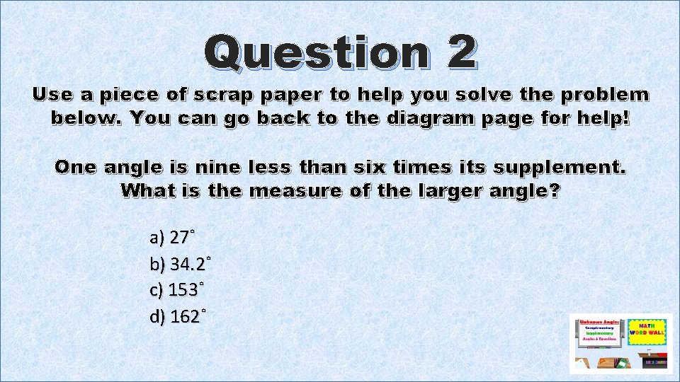 Question 2 Use a piece of scrap paper to help you solve the problem