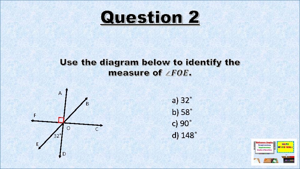 Question 2 A B F O 32˚ E D C a) 32˚ b) 58˚