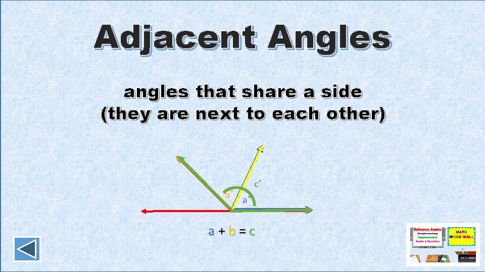 Adjacent Angles angles that share a side (they are next to each other) b˚