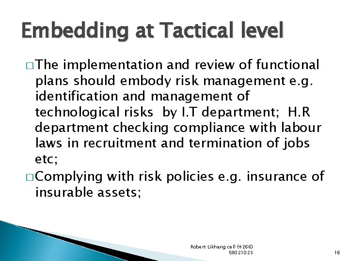 Embedding at Tactical level � The implementation and review of functional plans should embody