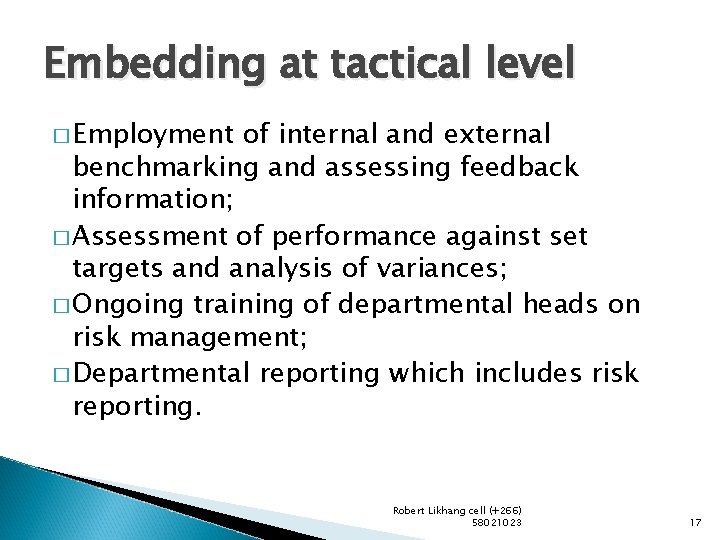 Embedding at tactical level � Employment of internal and external benchmarking and assessing feedback