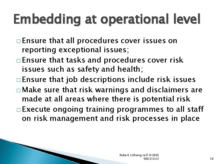 Embedding at operational level � Ensure that all procedures cover issues on reporting exceptional