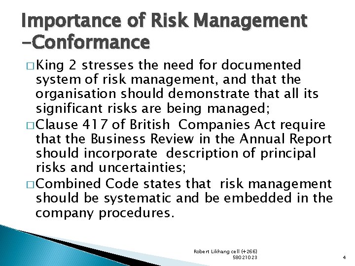 Importance of Risk Management -Conformance � King 2 stresses the need for documented system