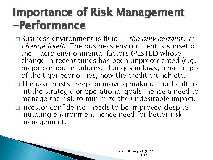 Importance of Risk Management -Performance environment is fluid - the only certainty is change