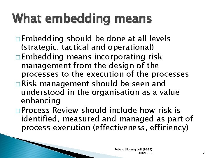What embedding means � Embedding should be done at all levels (strategic, tactical and