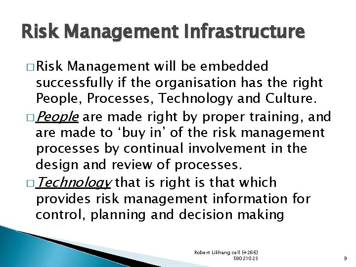 Risk Management Infrastructure � Risk Management will be embedded successfully if the organisation has