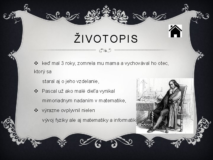 ŽIVOTOPIS v keď mal 3 roky, zomrela mu mama a vychovával ho otec, ktorý