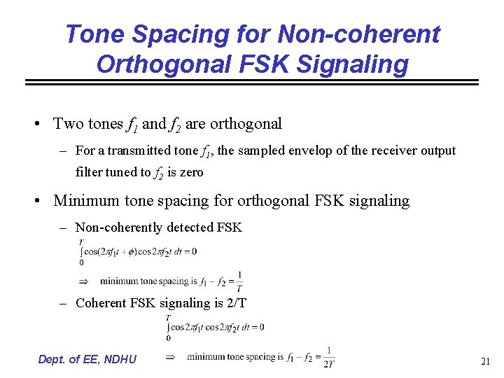 Tone Spacing for Non-coherent Orthogonal FSK Signaling • Two tones f 1 and f