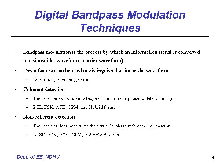 Digital Bandpass Modulation Techniques • Bandpass modulation is the process by which an information
