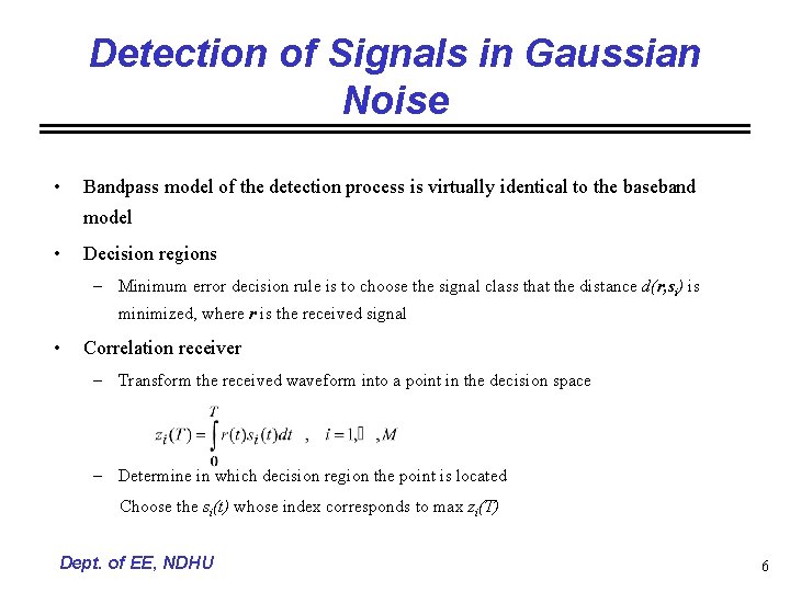 Detection of Signals in Gaussian Noise • Bandpass model of the detection process is