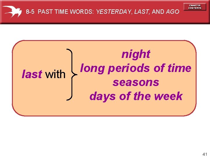 8 -5 PAST TIME WORDS: YESTERDAY, LAST, AND AGO last with night long periods