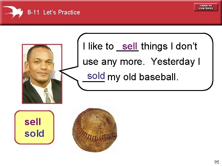 8 -11 Let’s Practice sell things I don’t I like to ____ use any