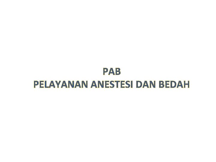 PAB PELAYANAN ANESTESI DAN BEDAH 