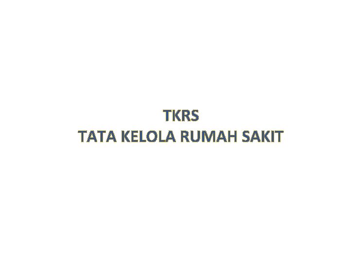 TKRS TATA KELOLA RUMAH SAKIT 