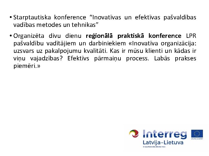  • Starptautiska konference “Inovatīvas un efektīvas pašvaldības vadības metodes un tehnikas” • Organizēta