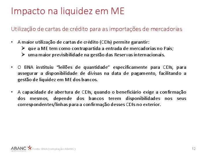 Impacto na liquidez em ME Utilização de cartas de crédito para as importações de