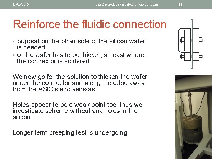 15/06/2015 Jan Buytaert, Paweł Jałocha, Malcolm John Reinforce the fluidic connection • Support on