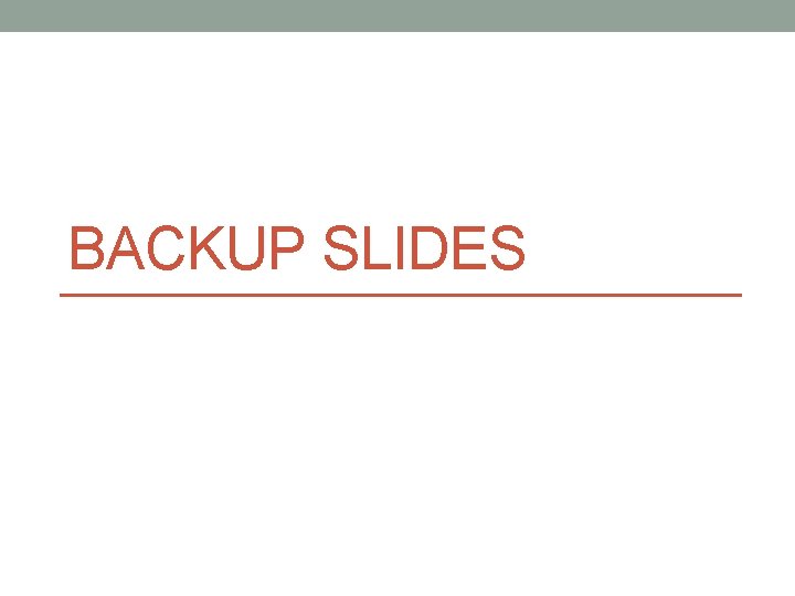 BACKUP SLIDES 