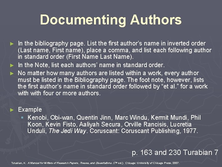Documenting Authors In the bibliography page. List the first author’s name in inverted order