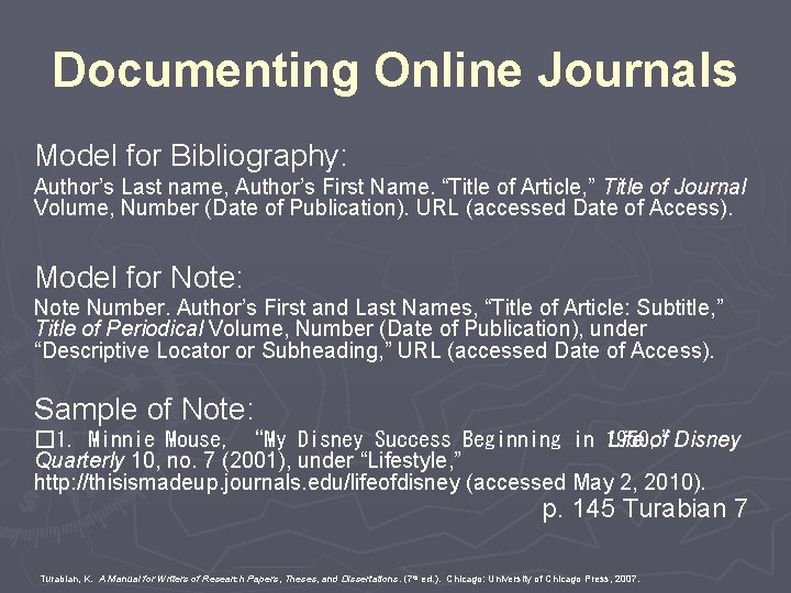 Documenting Online Journals Model for Bibliography: Author’s Last name, Author’s First Name. “Title of