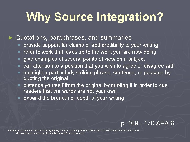 Why Source Integration? ► Quotations, paraphrases, and summaries § § § § provide support