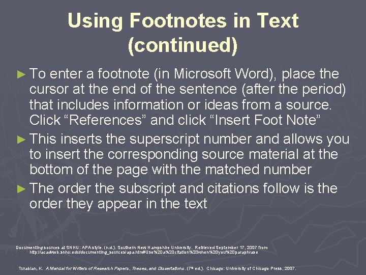 Using Footnotes in Text (continued) ► To enter a footnote (in Microsoft Word), place