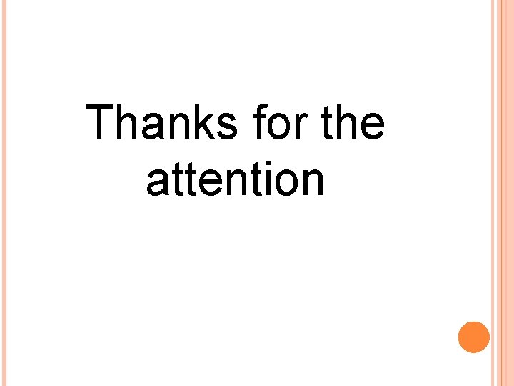 Thanks for the attention Thanks for the attention