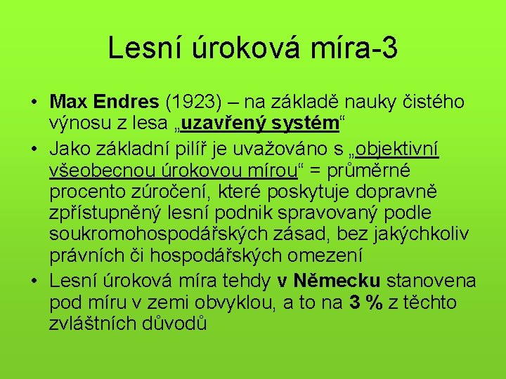 Lesní úroková míra-3 • Max Endres (1923) – na základě nauky čistého výnosu z