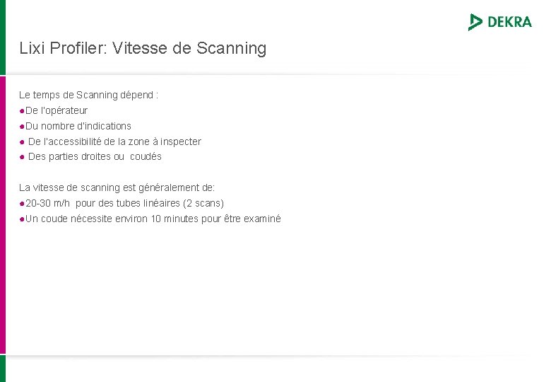 Lixi Profiler: Vitesse de Scanning Le temps de Scanning dépend : ●De l’opérateur ●Du