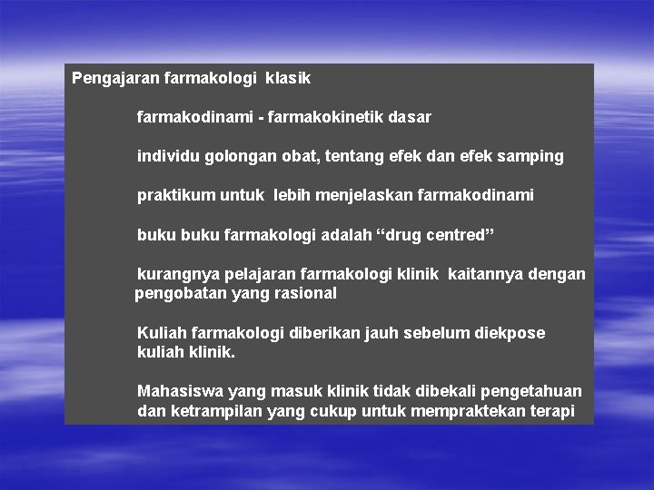 Pengajaran farmakologi klasik farmakodinami - farmakokinetik dasar individu golongan obat, tentang efek dan efek