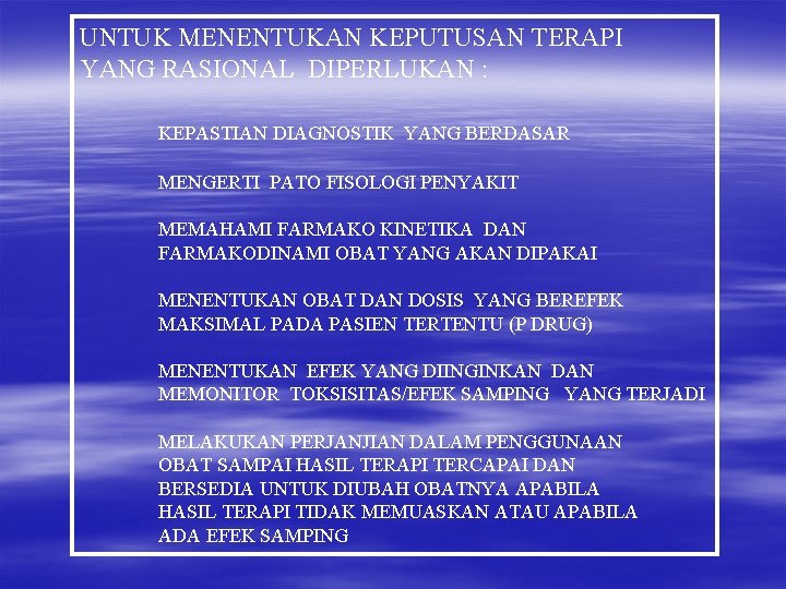 UNTUK MENENTUKAN KEPUTUSAN TERAPI YANG RASIONAL DIPERLUKAN : KEPASTIAN DIAGNOSTIK YANG BERDASAR MENGERTI PATO