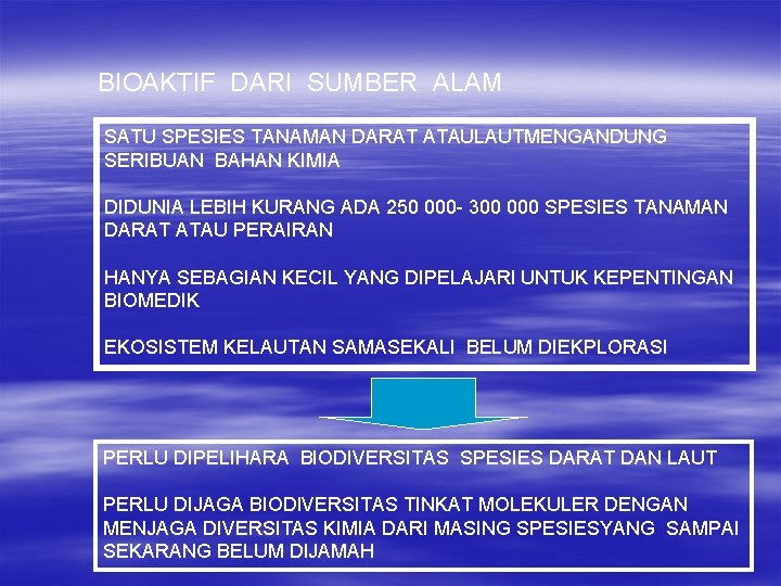 BIOAKTIF DARI SUMBER ALAM SATU SPESIES TANAMAN DARAT ATAULAUTMENGANDUNG SERIBUAN BAHAN KIMIA DIDUNIA LEBIH