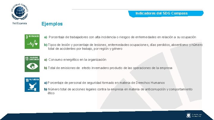  Indicadores del SDG Compass Ejemplos a) Porcentaje de trabajadores con alta incidencia o