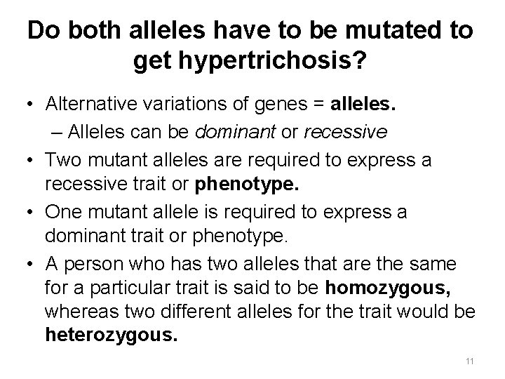 Do both alleles have to be mutated to get hypertrichosis? • Alternative variations of
