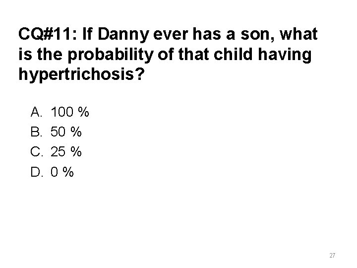CQ#11: If Danny ever has a son, what is the probability of that child